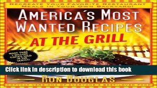 Books America s Most Wanted Recipes At the Grill: Recreate Your Favorite Restaurant Meals in Your