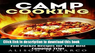 Ebook Camp Cooking: Over 60 Mouthwatering Cast Iron and Foil Packet Recipes for Your Best Camping
