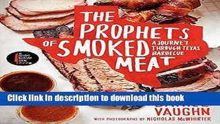 Ebook The Prophets of Smoked Meat: A Journey Through Texas Barbecue Free Download