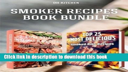 Books Smoker Recipes Book Bundle: TOP 25 Essential Smoking Meat Recipes + Most Delicious Smoked