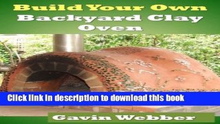 Ebook Build Your Own Backyard Clay Oven Free Online