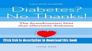 [Read PDF] Diabetes? No Thanks (The Scandinavian Diet Book 1) Download Online