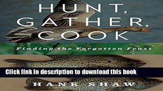 Books Hunt, Gather, Cook: Finding the Forgotten Feast Free Online