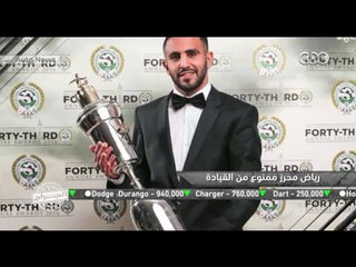 الجراج | تعرف على سبب منع رياض محرز من القيادة فى إنجلترا