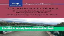 Ebook Tourism and Trails: Cultural, Ecological and Management Issues (Aspects of Tourism) Free