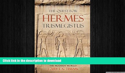 Free [PDF] Downlaod  The Quest for Hermes Trismegistus: From Ancient Egypt to the Modern World