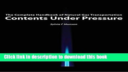 Ebook Contents Under Pressure: The Complete Handbook of Natural Gas Transportation Free Online