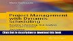 Books Project Management with Dynamic Scheduling: Baseline Scheduling, Risk Analysis and Project