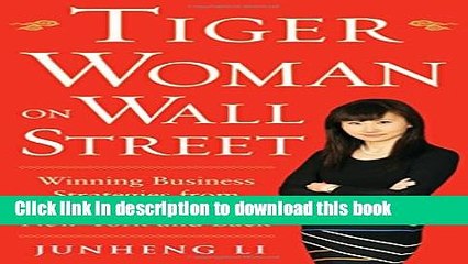 Ebook Tiger Woman on Wall Street: Winning Business Strategies from Shanghai to New York and Back