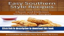 Ebook Easy Southern Style Recipes: Classic and Delicious Southern Style Recipes (The Easy Recipe)
