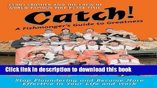 Books Catch!: A Fishmonger s Guide to Greatness Full Online