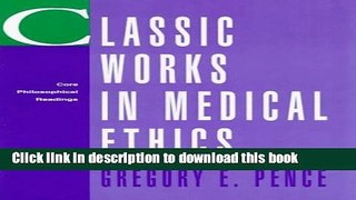 Ebook Classic Works in Medical Ethics: Core Philosophical Readings Full Download KOMP