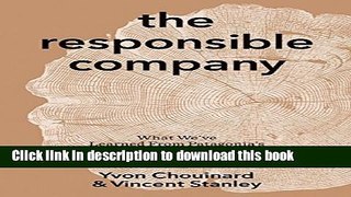 Ebook The Responsible Company: What We ve Learned from Patagonia s First 40 Years Full Online KOMP