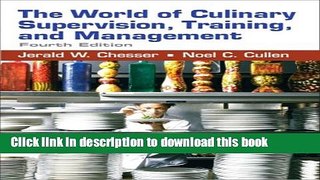 Ebook The World of Culinary Supervision, Training, and Management (4th Edition) Free Online