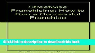 PDF  Streetwise Franchising: How to Run a Successful Franchise  {Free Books|Online
