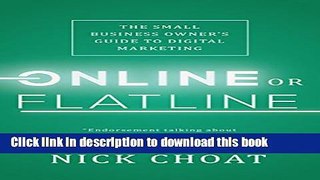 Download  Online or Flatline: The Small Business Owner s Guide to Digital Marketing  {Free