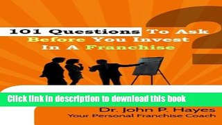 PDF  101 Questions To Ask Before You Invest In A Franchise  {Free Books|Online