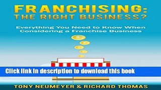 PDF  Franchising: The Right Business Choice?: Everything You Need to Know When Considering a