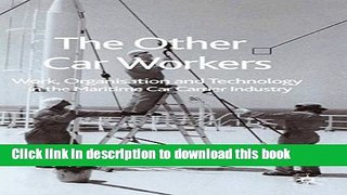 Books The Other Car Workers: Work, Organisation and Technology in the Maritime Car Carrier