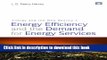 Books Energy and the New Reality 1: Energy Efficiency and the Demand for Energy Services Full Online
