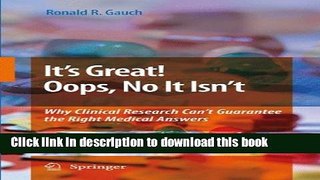 Read It s Great! Oops, No It Isn t: Why Clinical Research Can t Guarantee The Right Medical