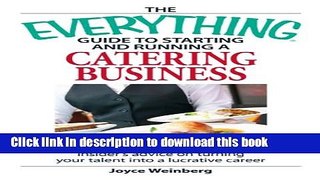Ebook The Everything Guide to Starting and Running a Catering Business: Insider s advice on