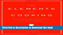 Ebook The Elements of Cooking: Translating the Chef s Craft for Every Kitchen Free Online