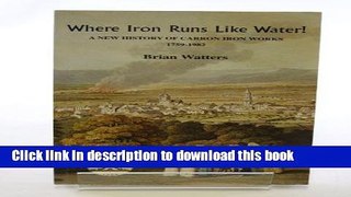 Ebook Where Iron Flows Like Water: History of the Carron Iron Works Full Online