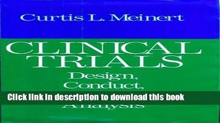 Read Clinical Trials: Design, Conduct, and Analysis (Monographs in Epidemiology and Biostatistics)