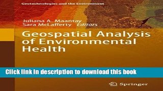 Read Geospatial Analysis of Environmental Health (Geotechnologies and the Environment) Ebook Free