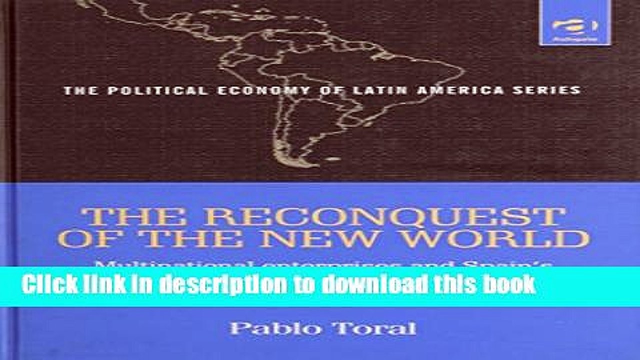 Download  The Reconquest of the New World: Multinational Enterprises and Spain s Direct Investment