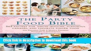 Books The Party Food Bible: 565 Recipes for Amuse-Bouches, Flavorful CanapÃ©s, and Festive Finger