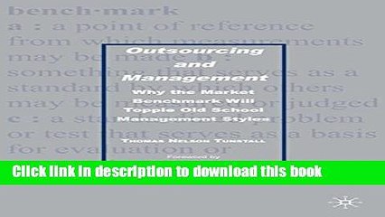 Ebook Outsourcing and Management: Why the Market Benchmark Will Topple Old School Management