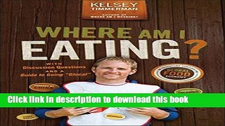 Ebook Where Am I Eating?: An Adventure Through the Global Food Economy with Discussion Questions