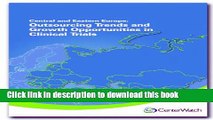 Ebook Central and Eastern Europe: Outsourcing Trends and Growth Opportunities in Clinical Trials
