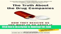 Ebook The Truth About the Drug Companies: How They Deceive Us and What to Do About It Full Online