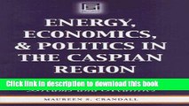 Books Energy, Economics, and Politics in the Caspian Region: Dreams and Realities Free Online