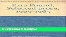 Books Ezra Pound, Selected prose, 1909-1965 Full Online