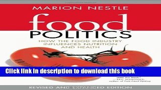 Ebook Food Politics: How the Food Industry Influences Nutrition, and Health, Revised and Expanded
