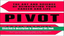 Ebook Pivot: The Art and Science of Reinventing Your Career and Life Free Online