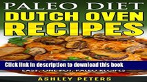 Ebook Paleo Diet Dutch Oven Recipes: Dutch Oven Recipes for Quick   Easy Paleo Recipes for Weight
