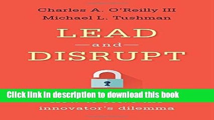 Books Lead and Disrupt: How to Solve the Innovator s Dilemma Free Online