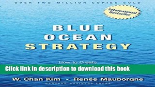 Ebook Blue Ocean Strategy: How To Create Uncontested Market Space And Make The Competition