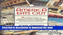 Books America Eats Out: An Illustrated History of Restaurants, Taverns, Coffee Shops, Speakeasies,
