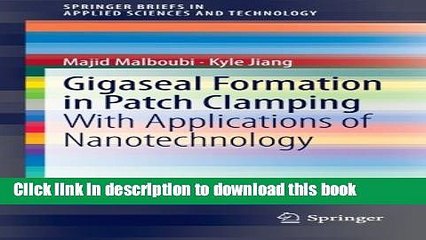 Download  Gigaseal Formation in Patch Clamping: With Applications of Nanotechnology