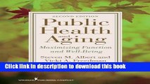 Read Public Health and Aging: Maximizing Function and Well-Being, Second Edition Ebook Free