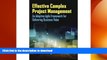 READ THE NEW BOOK Effective Complex Project Management: An Adaptive Agile Framework for Delivering