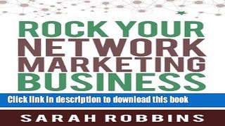 Ebook Rock Your Network Marketing Business: How to Become a Network Marketing Rock Star Full