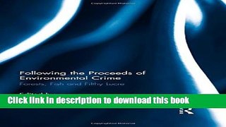 Ebook Following the Proceeds of Environmental Crime: Fish, Forests and Filthy Lucre Full Online