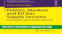 Ebook Politics, Markets and EU Gas Supply Security: Case Studies of the UK and Germany Full Online
